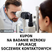 Kupon na wykonanie badania wzroku i aplikacji soczewek kontaktowych