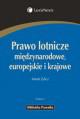 Prawo lotnicze : międzynarodowe, europejskie i krajowe - zdjęcie 1