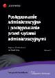 Postępowanie administracyjne i postępowanie przed sądami administracyjnymi - zdjęcie 1