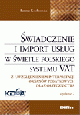 Świadczenie i import usług w świetle polskiego systemu VAT : z uwzględnieniem interpretacji organów podatkowych oraz orzecznictwa - zdjęcie 1