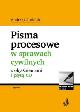 Pisma Procesowe W Sprawach Cywilnych Z Objaśnieniami I Płytą Cd - zdjęcie 1