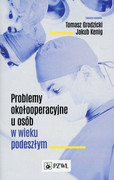 9788320056013 Problemy okołooperacyjne u osób w wieku podeszłym PZWL