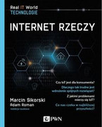 9788301208400 Internet rzeczy Sikorski Marcin, Roman Adam Wydawnictwo Naukowe PWN