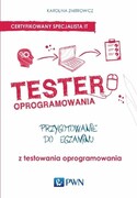 9788301182038 Tester oprogramowania Przygotowanie do egzaminu z testowania oprogramowania Zmitrowicz Karolina Wydawnictwo Naukowe PWN