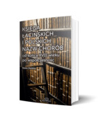 9788387717308 Księga łacińskich i polskich nazw chorób od końca XVIII wieku po współczesność Dr n. hum. Beata Oledzka Med Tour Press International