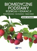 9788301217839 Biomedyczne podstawy rozwoju i edukacji Woynarowska Barbara, Kowalewska Anna, Izdebski Zbigniew, Woynarowska Magdalena Wydawnictwo Naukowe PWN