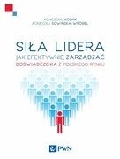 9788301186951 Siła lidera Kozak Agnieszka, Sowińska-Wróbel Agnieszka Wydawnictwo Naukowe PWN