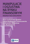 9788301213916 Manipulacje i oszustwa na rynku finansowym Monkiewicz Jan, Jurkowska-Zeidler Anna, Rutkowska-Tomaszewska Edyta, Wiktorow Aleksandra Wydawnictwo Naukowe PWN