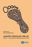 9788301235192 Zawód podolog FKR.05. Testy i zadania egzaminacyjne Szafarowska Dorota PZWL