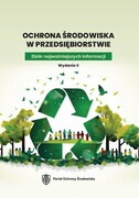 9788383447681 Ochrona środowiska w przedsiębiorstwie. Zbiór najważniejszych informacji. Wydanie II Praca Zbiorowa Wiedza i Praktyka