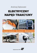 9788301204662 Elektryczny napęd trakcyjny Dębowski Andrzej Wydawnictwo Naukowe PWN