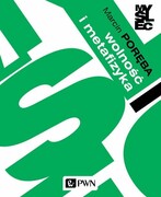 9788301196547 Wolność i metafizyka. Poręba Marcin Wydawnictwo Naukowe PWN