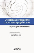 9788320055443 Otępienia i organiczne zaburzenia psychiczne w praktyce lekarza POZ Prof. dr hab. n. med. Marek Jarema PZWL