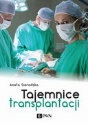9788301195960 Tajemnice transplantacji Sieradzka Aneta Wydawnictwo Naukowe PWN