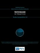 9788301196165 Testowanie w praktyce Roman Adam, Zmitrowicz Karolina Wydawnictwo Naukowe PWN