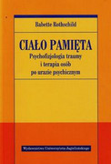 9788323337331 Ciało pamięta Psychofizjologia traumy i terapia osób po urazie psychicznym Rothschild Babette Wydawnictwo Uniwersytetu Jagiellońskiego