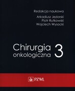 9788301228088 Chirurgia onkologiczna Tom 3 Jeziorski Arkadiusz, Rutkowski Piotr, Wysocki Wojciech PZWL