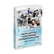 978-83-66984-55-4 Profilaktyka i ergonomia stomatologiczna – wybrane zagadnienia prof. dr hab. n. med. Marta Tanasiewicz ELAMED
