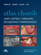 9788366548794 Atlas chorób jamy ustnej i obszaru szczękowo-twarzowego Neville B.W. , Damm D.D, Allen C.M. , Chi A.C. Edra Urban & Partner