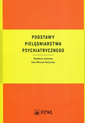 978-83-200-5709-6 Podstawy pielęgniarstwa psychiatrycznego Wilczek-Rużyczka Ewa PZWL