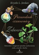 978-83-8301-312-1 Przewodnik czarownicy. Zdrowie Jordan Krystle L. STUDIO ASTROPSYCHOLOGII