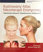 978-83-85700-97-5 Ilustrowany Atlas Mezoterapii Estetycznej Britta Knoll, Gerhard Sattler Kwintesencja