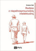 9788301205270 Rodzice z niepełnosprawnością intelektualną Kijak Remigiusz Wydawnictwo Naukowe PWN