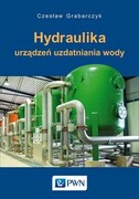 9788301209773 Hydraulika urządzeń uzdatniania wody Grabarczyk Czesław Wydawnictwo Naukowe PWN