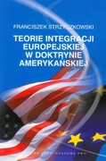 9788301166731 Teorie integracji europejskiej w doktrynie amerykańskiej Strzyczkowski Franciszek Wydawnictwo Naukowe PWN
