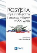 9788301196899 Rosyjska myśl strategiczna i potencjał militarny w XXI wieku Wydawnictwo Naukowe PWN