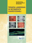 Terapia laserowa w retinopatii cukrzycowej Maria Muzyka-Woźniak, Agnieszka Jamrozy-Witowska, Marta Misiuk-Hojło Górnicki Wydawnictwo Medyczne