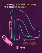 9788320057904 Cukrzyca na obcasach Poradnik cukrzycowy dla kobiet Ziembińska Angelina PZWL
