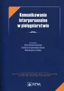 9788320052954 Komunikowanie interpersonalne w pielęgniarstwie PZWL