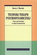 9788323337119 Techniki terapii psychodynamicznej Maroda Karen J. Wydawnictwo Uniwersytetu Jagiellońskiego