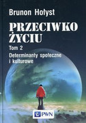 9788301198084 Przeciwko życiu Tom 2 Determinanty społeczne i kulturowe Hołyst Brunon Wydawnictwo Naukowe PWN