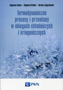 9788301182519 Termodynamiczne procesy i przemiany w obiegach chłodniczych i kriogenicznych Białko Bogusław, Królicki Zbigniew, Zajączkowski Bartosz Wydawnictwo Naukowe PWN