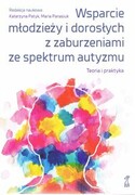 9788382581256 Wsparcie młodzieży i dorosłych z zaburzeniami autyzmu Teoria i praktyka GWP