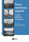 9788301217006 Procesy sedymentacje topografie Wydawnictwo Naukowe PWN