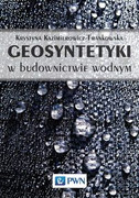 9788301206710 Geosyntetyki w budownictwie wodnym Kazimierowicz-Frankowska Krystyna Wydawnictwo Naukowe PWN