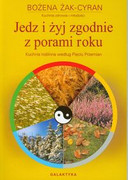 8387914894 Jedz i żyj zgodnie z porami roku Cyran Bożena Galaktyka