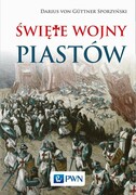 9788301192150 Święte wojny Piastów von Guttner-Sporzyński Darius Wydawnictwo Naukowe PWN