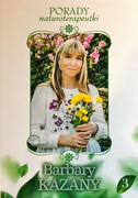 9788395860751 Porady naturoterapeutki Barbary Kazany część 3 Barbara Kazana Mediacom Press Sp.z o.o.
