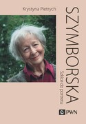 9788301239183 Szymborska. Szkice do portretu Pietrych Krystyna Wydawnictwo Naukowe PWN