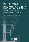 9788301223083 Polityka innowacyjna Weresa Marzenna Anna Wydawnictwo Naukowe PWN