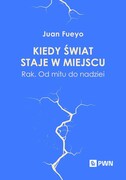 9788301244255 Kiedy świat staje w miejscu Fueyo Juan Wydawnictwo Naukowe PWN