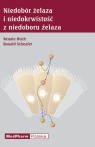 978-83-60466-57-5 Niedobór żelaza i niedokrwistość z niedoboru żelaza Renate Huch, Ronald Schaefer MedPharm