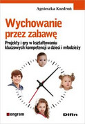 9788379308019 Wychowanie przez zabawę Kozdroń Agnieszka Difin
