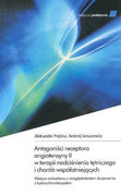 9788374304221 Antagoniści receptora angiotensyny II w terapii nadciśnienia tętniczego i chorób współistniejących (cz. II) Prejbisz A. Januszewicz A.