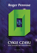 Cykle czasu : nowy niezwykły obraz Wszechświata