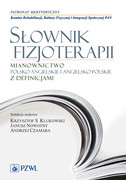 9788320045314 Słownik fizjoterapii Bogdan Bacik, Aleksander Barinow-Wojewódzki, Janusz Błaszczyk PZWL